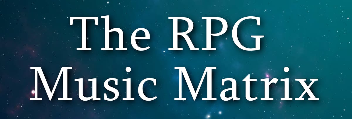 Score Your Tabletop Sessions with the RPG Music Matrix