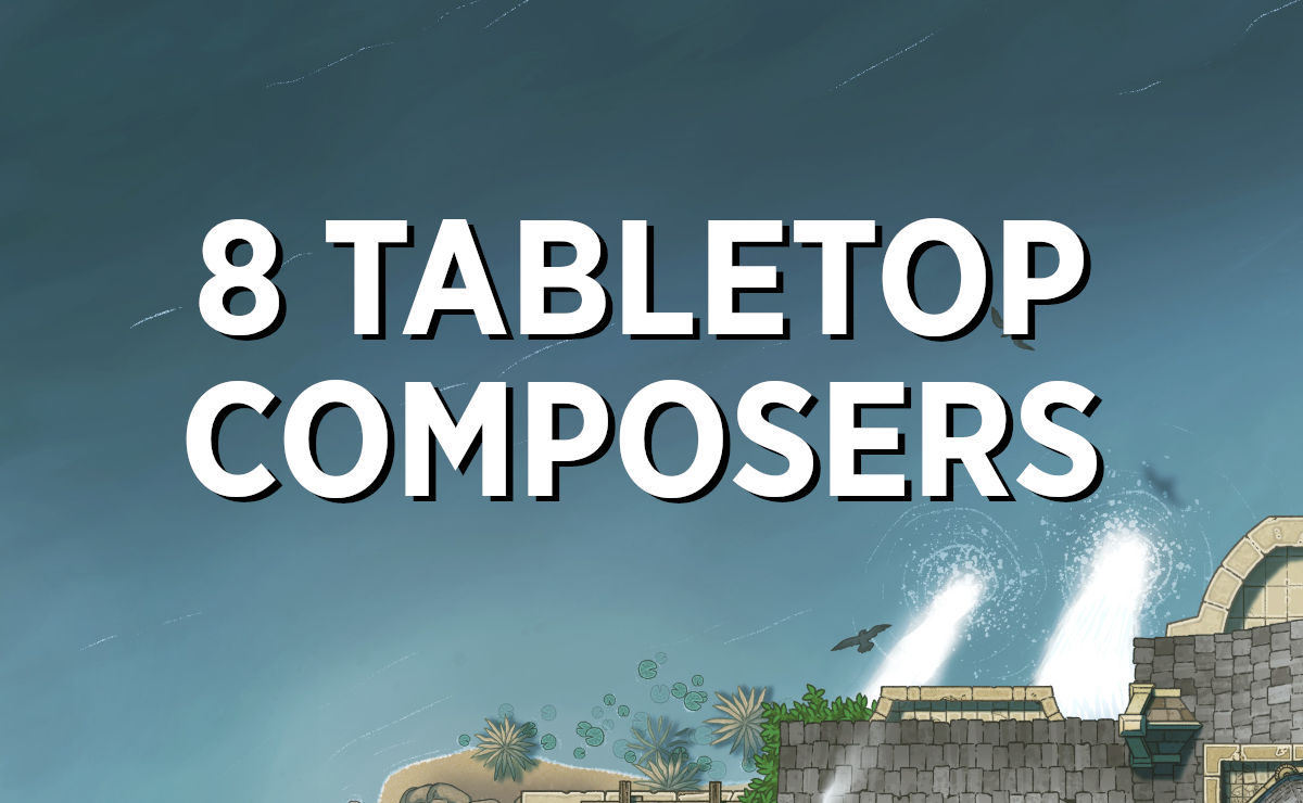 8 Tabletop Composers You Must Know